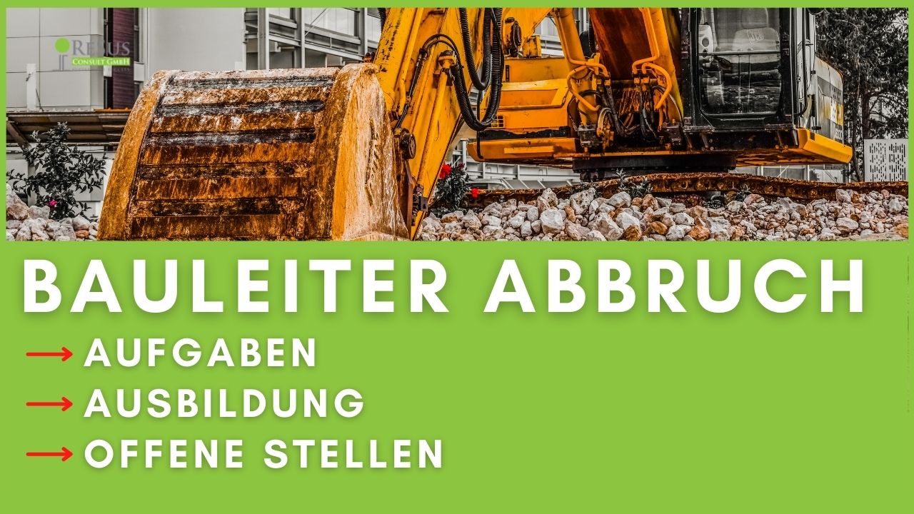 Bauleiter Abbruch - Aufgaben, Ausbildung, offene Stellen